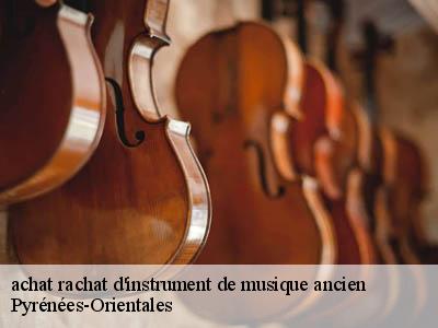 achat rachat d'instrument de musique ancien  Pyrénées-Orientales 
