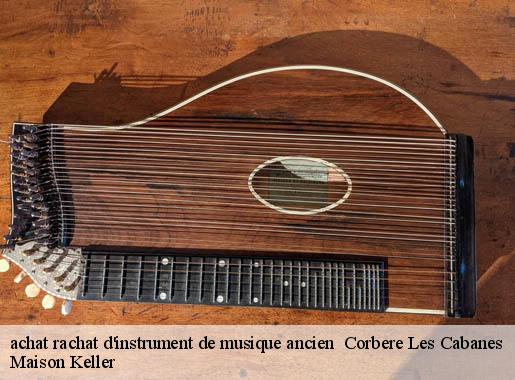 achat rachat d'instrument de musique ancien   corbere-les-cabanes-66130 Maison Keller